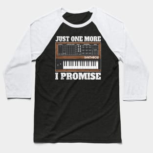 Just One More Funny Synthesizer Gift Synths Lover Baseball T-Shirt